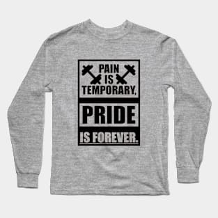 Pain is temporary pride is forever Long Sleeve T-Shirt
